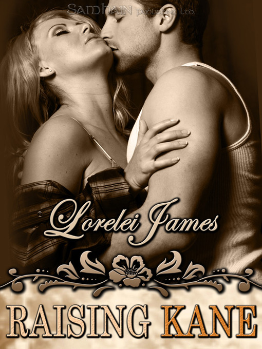 Title details for Raising Kane by Lorelei James - Available